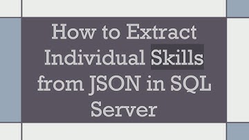How to Extract Individual Skills from JSON in SQL Server