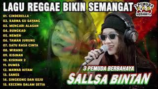 MUSIK REGGAE BKIN SEMANGAT || CINDERELLA - SALLSA BINTAN x 3 PEMUDA BERBAHAYA FULL ALBUM | REGGAE