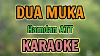 DUA MUKA KARAOKE HQ Audio Stereo || Hamdan ATT