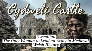 Gwenllian The Only Woman to Lead an Army in Medieval Welsh History- KIDWELLY/Cydweli CASTLE