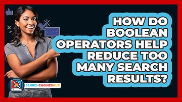 How Do Boolean Operators Help Reduce Too Many Search Results? - SearchEnginesHub.com