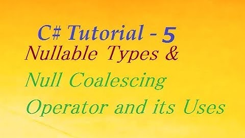 Nullable Types & Null Coalescing (??) Operators in C#.Net Explained in Hindi
