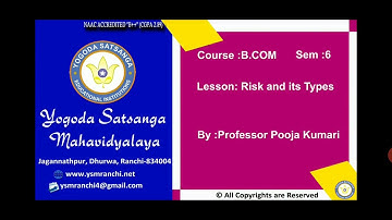 Lecture-11 | B.Com Sem-06 | Risk and Its Types By Prof. Pooja Kumari | YSM