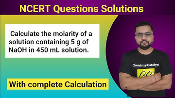 Calculate the molarity of a solution containing 5 g of NaOH in a 450 mL solution.