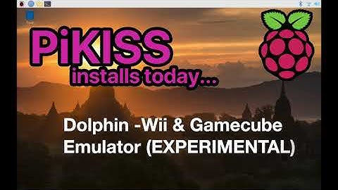 PiKISS installs today... Dolphin emulator (EXPERIMENTAL) on Raspberry Pi 4