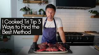 I Cooked Tri Tip 3 Ways to Find the Best Method (There's a Clear Winner)