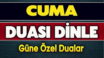 CUMA DUASI DİNLE Kuran ve Dualar