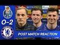 Thomas Tuchel, Mason Mount & Ben Chilwell React To First Leg Win | FC Porto 0-2 Chelsea