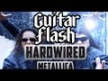 Guitar Flash &quot;Una Cancion Epica&quot; [Hardwired-Metallica] | ElBeba