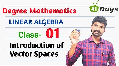Linear Algebra| Introduction of Vector space | Degree Mathematics in telugu