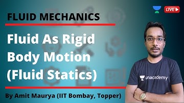 L 9 | Fluid As Rigid Body Motion (Fluid Statics) | Fluid Mechanics | GATE 2021 | Amit Maurya