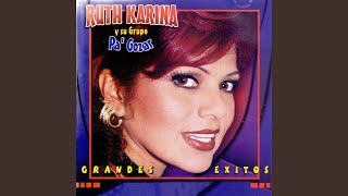 Video thumbnail of "Ruth Karina y Su Grupo Pa' Gozar - Lloras por Mí"