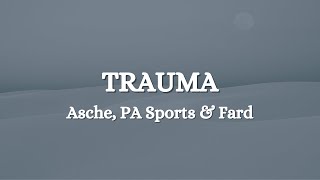 Asche ft. PA Sports &amp; Fard - Trauma (Lyrics)
