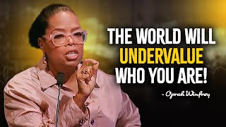 WHEN YOU UNDERVALUE WHAT YOU DO, THE WORLD WILL UNDERVALUE WHO YOU ARE! | OPRAH WINFREY MOTIVATION