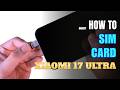 How to Install a SIM Card to Xiaomi 17 Ultra