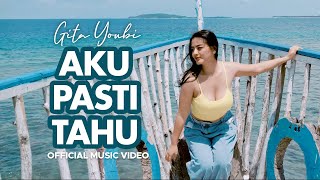 Gita Youbi - Aku Pasti Tahu