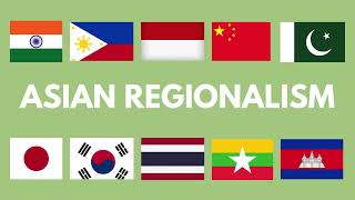 Asian Regionalism, how can it benefit the world?