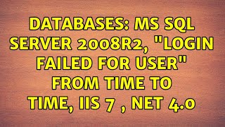 Databases: MS SQL Server 2008R2, "Login failed for user" from time to time, IIS 7 , NET 4.0