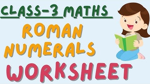 Class-3 Maths || Roman Numerals Worksheet for Class-3 ||
