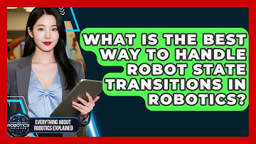 What Is The Best Way To Handle Robot State Transitions In Robotics?