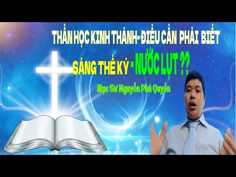 #1 Thần Học Kinh Thánh – Nước Lụt | Pastor Nguyen Phu Quyen#240 Mới Nhất