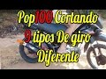 Pop 100 cortando 9 tipos de giro diferente