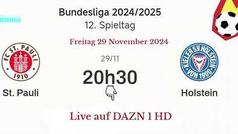 BUNDESLIGA : St. Pauli 3 - 1 Holstein live auf DAZN 1 HD - 29.11.2024 um 20 Uhr 30