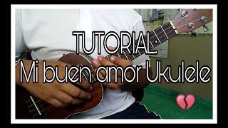 Mi buen amor- Tutorial Ukulele