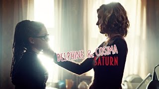 Delphine &amp; Cosima | Saturn