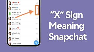 What does the  X  Sign Mean in Snapchat | Full Guide