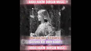 Karamsar şair & Taladro - Gözümü kör eden kadın (mix) [Prod.Abdulhakim Dursun ] #leylayaveda