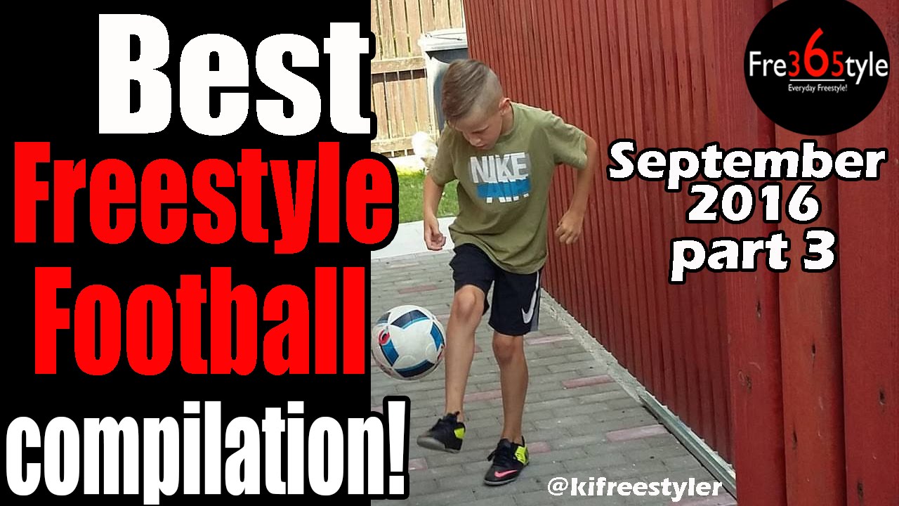 Best Freestyle Football Compilation \ September 2016 \ Week 3 \ @fre365tyle football score