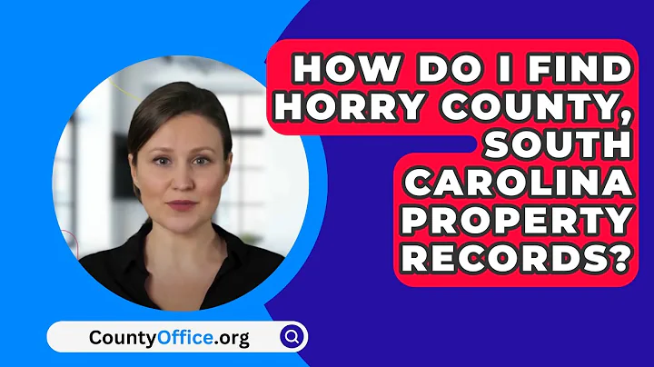 How Do I Find Horry County, South Carolina Property Records? - CountyOffice.org