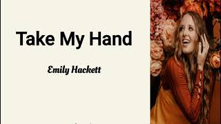 Take my hand - Emily Hackett ( Wedding Song )