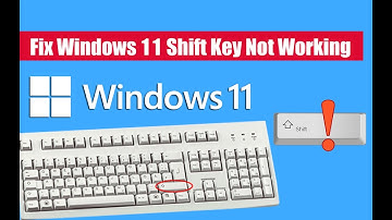 Fix Windows 11 Shift Key Not Working