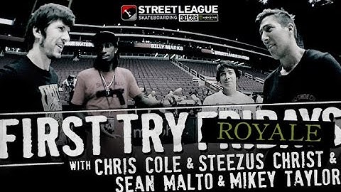 Chris Cole, Sean Malto, & Mikey Taylor - First Try Friday at Street League