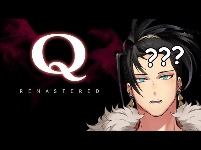 【Q Remastered】no thoughts, head emptyのサムネイル