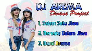 DJ AREMA DIVANA PROJECT SALAM SATU JIWA BERSATU DALAM JIWA BUMI AREMA SLOW BASS TERBARU REMIX