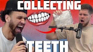 WE COLLECT TEETH -You Should Know Podcast- Episode 60