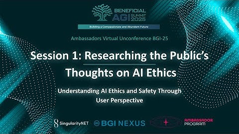 BGI-25 Virtual Unconfrence Session 1: Researching the public’s thoughts on AI Ethics