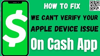 Cash App we can't verify your Apple pay Device | How to verify Apple pay Device | Fixed | 2024 |