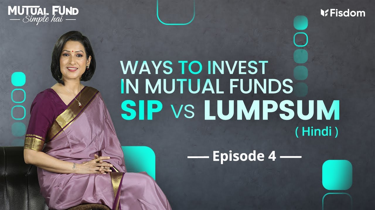 Simple Hi-Ep Mutual Fund 4 |  SIP or Lumpsum – Better Option?|  Investing For Beginners|Ft @B Wealthy