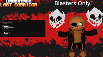 Gaster Blasters Only (Challenge) | Undertale: Last Corridor | Roblox