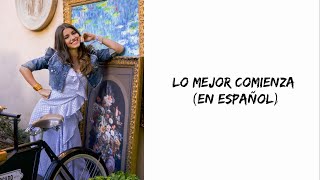 Video thumbnail of "BIA - Lo mejor comienza (En Español) (Letra)"