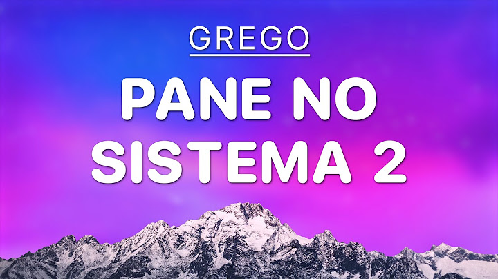 Grego - Pane no Sistema 2 [4K Letra/Lyrics]