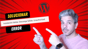 Error "Instalación fallida: Descarga fallida. Unauthorized" en WordPress: Solución Garantizada
