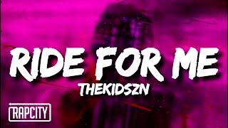 Thekidszn - Ride For Me (Lyrics) Resimi