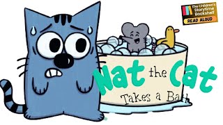 Nat the Cat Takes a Bath - kids book Read aloud - children’s book read aloud - preschool read aloud