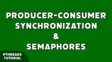 Pthreads, Producer-Consumer Synchronization & Semaphores شرح