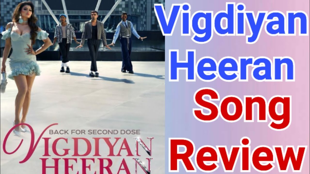 Vigdiyan Heeran Song Review | Yo Yo Honey Singh | Urvashi Rautela | 2nd